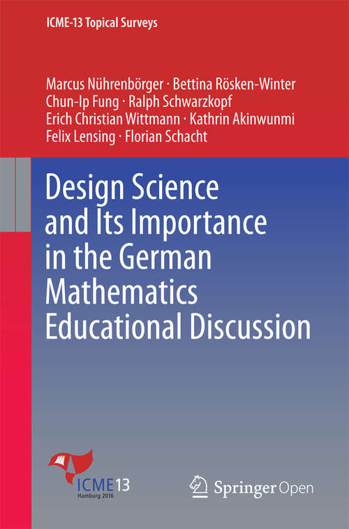 Book cover of Design Science and Its Importance in the German Mathematics Educational Discussion (1st ed. 2016) (ICME-13 Topical Surveys)