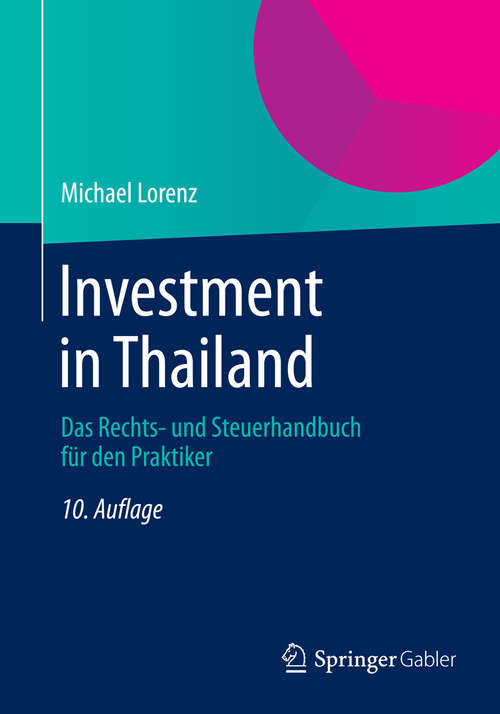 Book cover of Investment in Thailand: Das Rechts- und Steuerhandbuch für den Praktiker (10. Aufl. 2014)