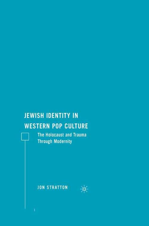 Book cover of Jewish Identity in Western Pop Culture: The Holocaust and Trauma Through Modernity (2008)