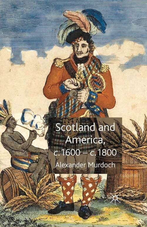 Book cover of Scotland and America, c.1600-c.1800 (2009)