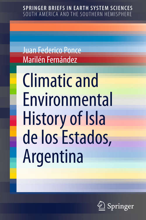 Book cover of Climatic and Environmental History of Isla de los Estados, Argentina (2014) (SpringerBriefs in Earth System Sciences #0)