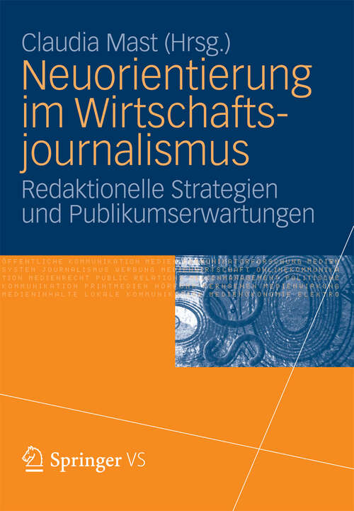 Book cover of Neuorientierung im Wirtschaftjournalismus: Redaktionelle Strategien und Publikumserwartungen (2012)