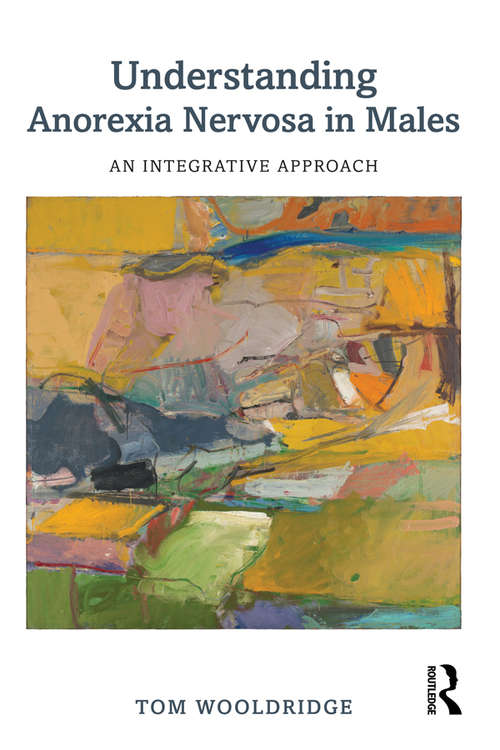 Book cover of Understanding Anorexia Nervosa in Males: An Integrative Approach