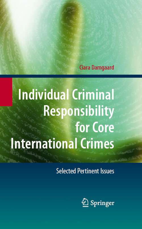 Book cover of Individual Criminal Responsibility for Core International Crimes: Selected Pertinent Issues (2008)