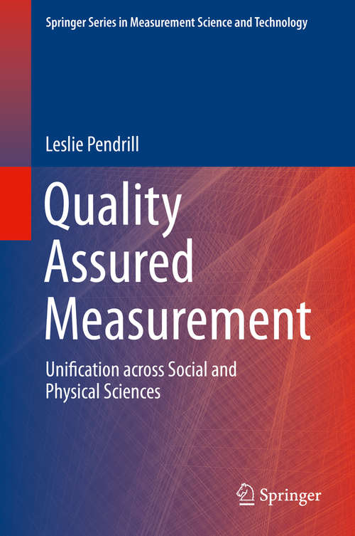 Book cover of Quality Assured Measurement: Unification across Social and Physical Sciences (1st ed. 2019) (Springer Series in Measurement Science and Technology)