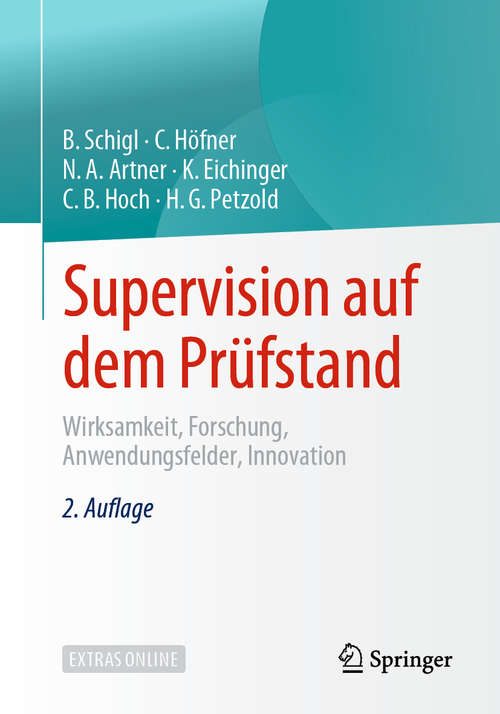 Book cover of Supervision auf dem Prüfstand: Wirksamkeit, Forschung, Anwendungsfelder, Innovation (2. Aufl. 2020)