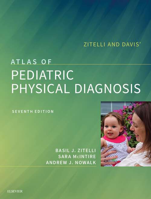 Book cover of Zitelli and Davis' Atlas of Pediatric Physical Diagnosis E-Book: Expert Consult - Online And Print (7)