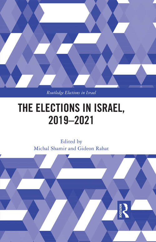Book cover of The Elections in Israel, 2019–2021 (Routledge Elections in Israel Series)