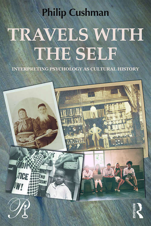 Book cover of Travels with the Self: Interpreting Psychology as Cultural History (Psychoanalysis in a New Key Book Series)
