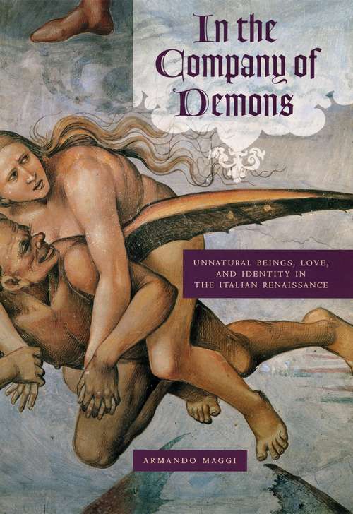 Book cover of In the Company of Demons: Unnatural Beings, Love, and Identity in the Italian Renaissance (2)