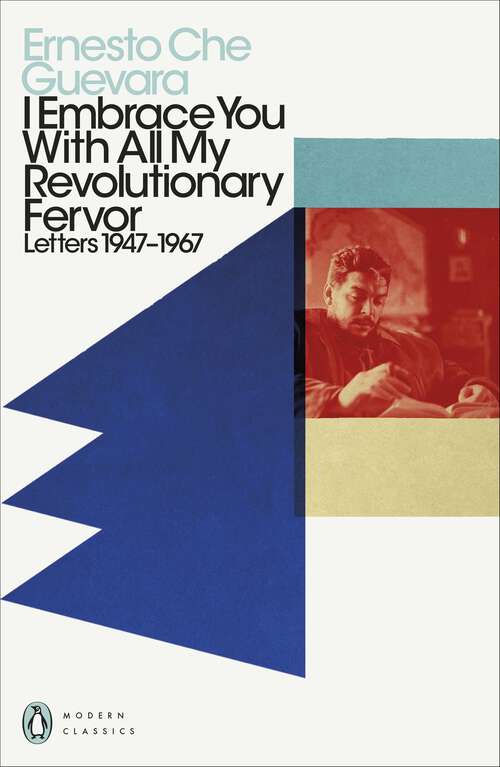 Book cover of I Embrace You With All My Revolutionary Fervor: Letters 1947-1967 (Penguin Modern Classics)