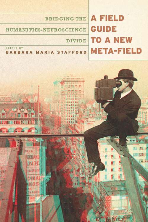 Book cover of A Field Guide to a New Meta-field: Bridging the Humanities-Neurosciences Divide