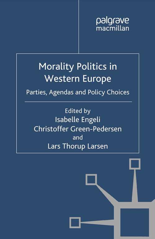 Book cover of Morality Politics in Western Europe: Parties, Agendas and Policy Choices (2012) (Comparative Studies of Political Agendas)