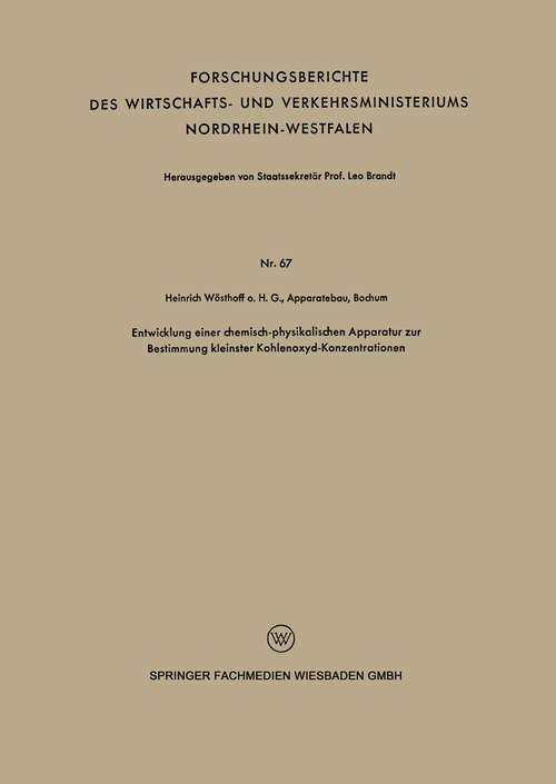 Book cover of Entwicklung einer chemisch-physikalischen Apparatur zur Bestimmung kleinster Kohlenoxyd-Konzentrationen (1954) (Forschungsberichte des Wirtschafts- und Verkehrsministeriums Nordrhein-Westfalen #67)