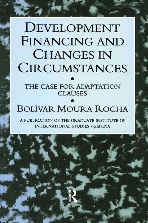 Book cover of Development Financing and Changes in Circumstances: The Case for Adaptation Clauses