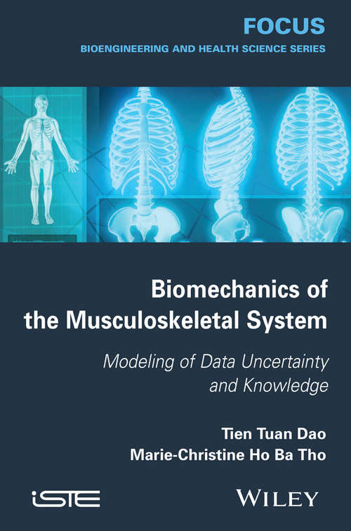 Book cover of Biomechanics of the Musculoskeletal System: Modeling of Data Uncertainty and Knowledge