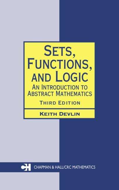 Book cover of Sets, Functions, And Logic: An Introduction To Abstract Mathematics (PDF)