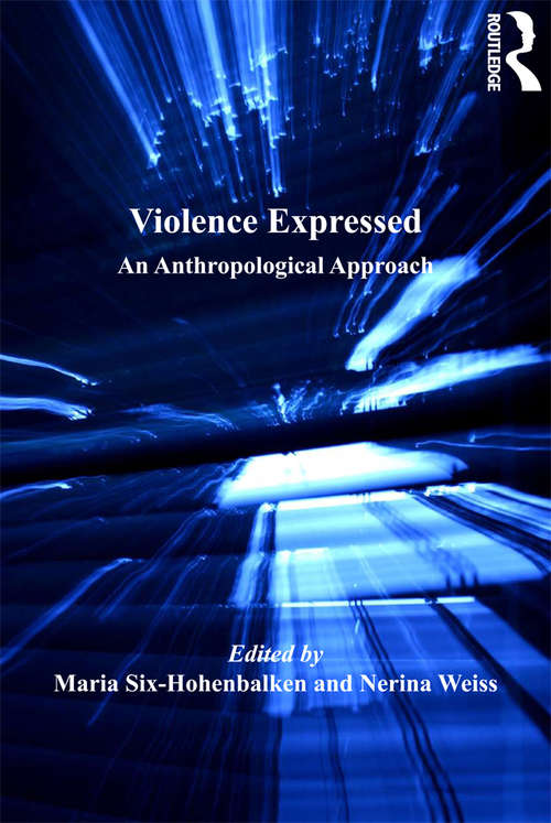 Book cover of Violence Expressed: An Anthropological Approach