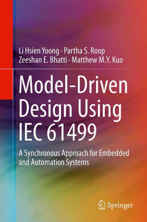 Book cover of Model-Driven Design Using IEC 61499: A Synchronous Approach for Embedded and Automation Systems (2015)