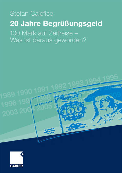 Book cover of 20 Jahre Begrüßungsgeld: 100 Mark auf Zeitreise - was ist daraus geworden? (2010)