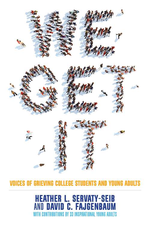 Book cover of We Get It: Voices of Grieving College Students and Young Adults (PDF)
