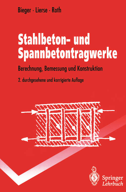 Book cover of Stahlbeton- und Spannbetontragwerke: Berechnung, Bemessung und Konstruktion (2. Aufl. 1995) (Springer-Lehrbuch)
