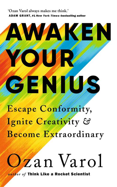 Book cover of Awaken Your Genius: Escape Conformity, Ignite Creativity and Become Extraordinary