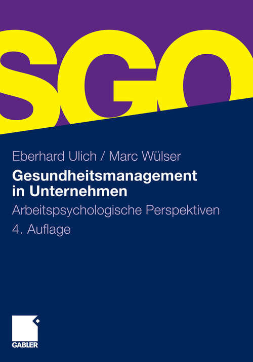 Book cover of Gesundheitsmanagement in Unternehmen: Arbeitspsychologische Perspektiven (4. Aufl. 2010) (uniscope. Publikationen der SGO Stiftung)