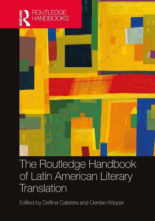 Book cover of The Routledge Handbook of Latin American Literary Translation (Routledge Handbooks in Translation and Interpreting Studies)