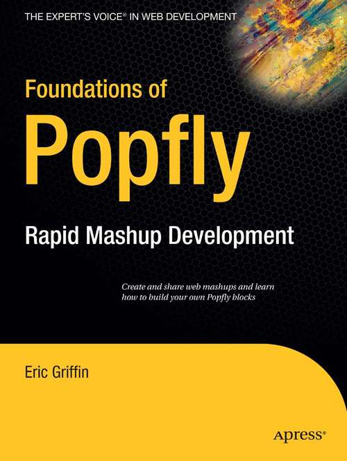 Book cover of Foundations of Popfly: Rapid Mashup Development (1st ed.)