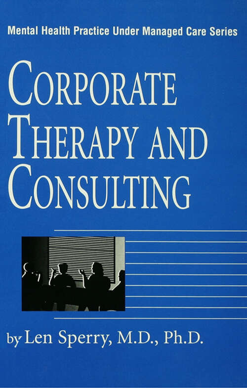 Book cover of Corporate Therapy And Consulting (Brunner/mazel Mental Health Practice Under Managed Care Ser.: Vol. 5)