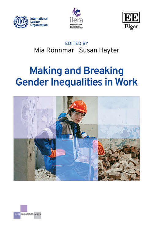 Book cover of Making and Breaking Gender Inequalities in Work (ILERA Publication series)