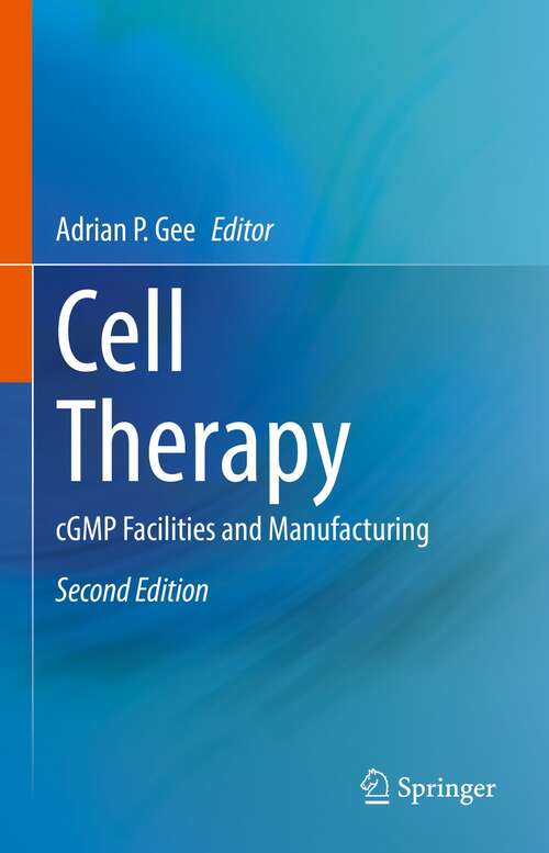 Book cover of Cell Therapy: cGMP Facilities and Manufacturing (2nd ed. 2022)