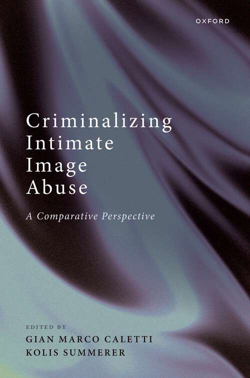 Book cover of Criminalizing Intimate Image Abuse: A Comparative Perspective