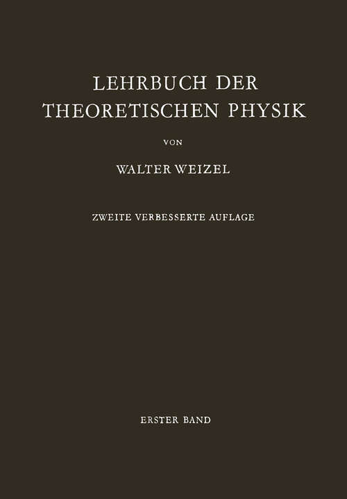 Book cover of Lehrbuch der Theoretischen Physik: Erster Band: Physik der Vorgänge Bewegung, Elektrizität, Licht, Wärme (2. Aufl. 1955)