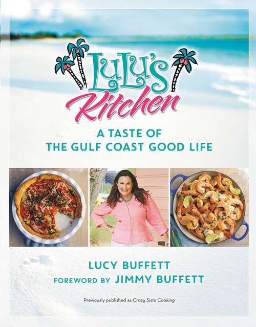 Book cover of LuLu's Kitchen: A Taste of the Gulf Coast Good Life