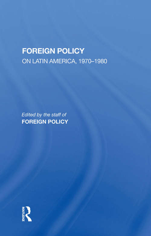Book cover of Foreign Policy On Latin America, 1970-1980