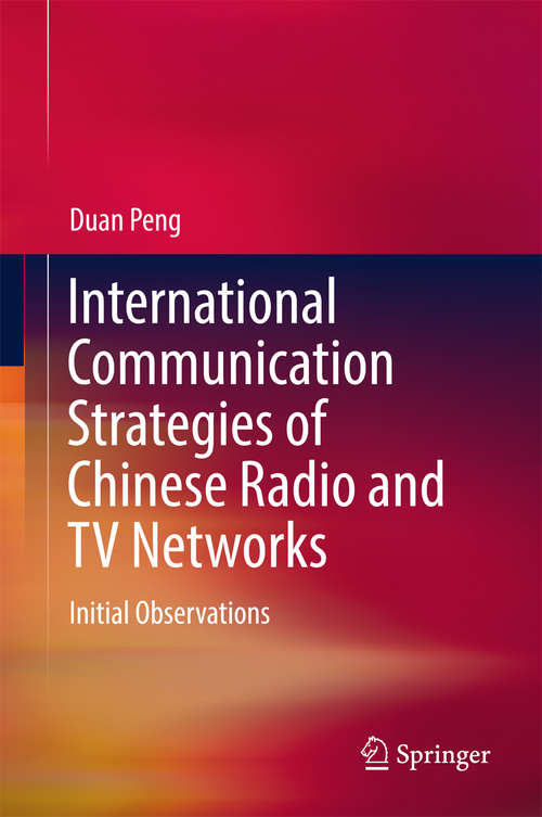 Book cover of International Communication Strategies of Chinese Radio and TV Networks: Initial Observations