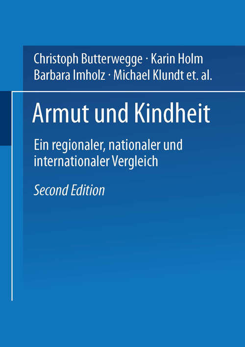 Book cover of Armut und Kindheit: Ein regionaler, nationaler und internationaler Vergleich (2. Aufl. 2004)