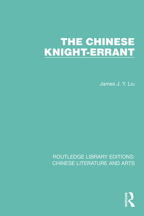 Book cover of The Chinese Knight-Errant (Routledge Library Editions: Chinese Literature and Arts #8)