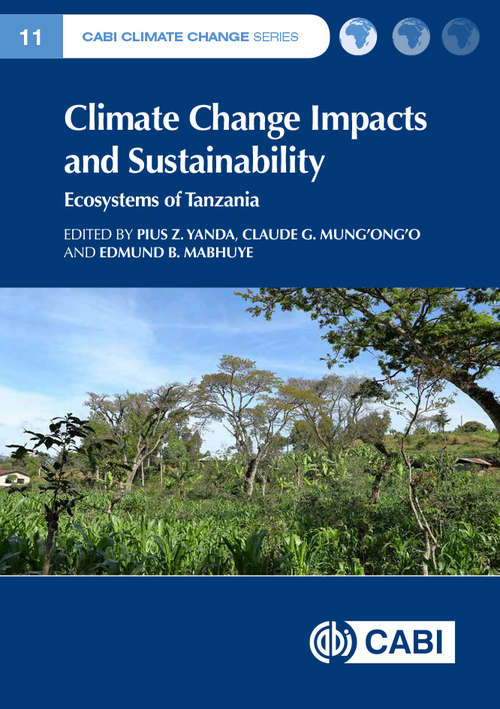 Book cover of Climate Change Impacts and Sustainability: Ecosystems of Tanzania (CABI Climate Change Series #16)