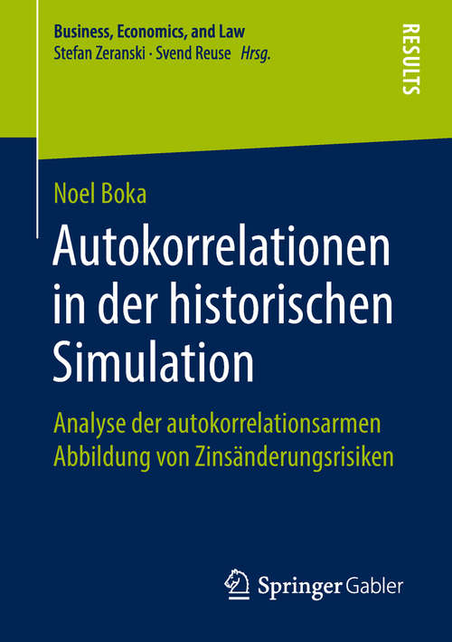 Book cover of Autokorrelationen in der historischen Simulation: Analyse der autokorrelationsarmen Abbildung von Zinsänderungsrisiken (Business, Economics, and Law)