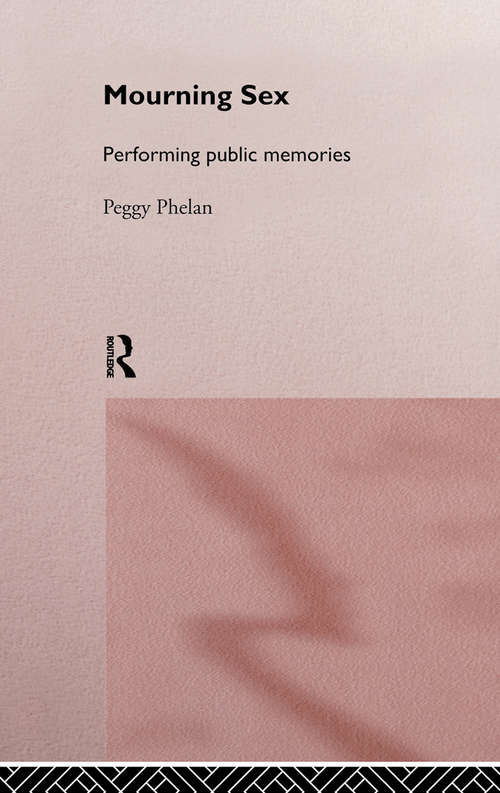 Book cover of Mourning Sex: Performing Public Memories