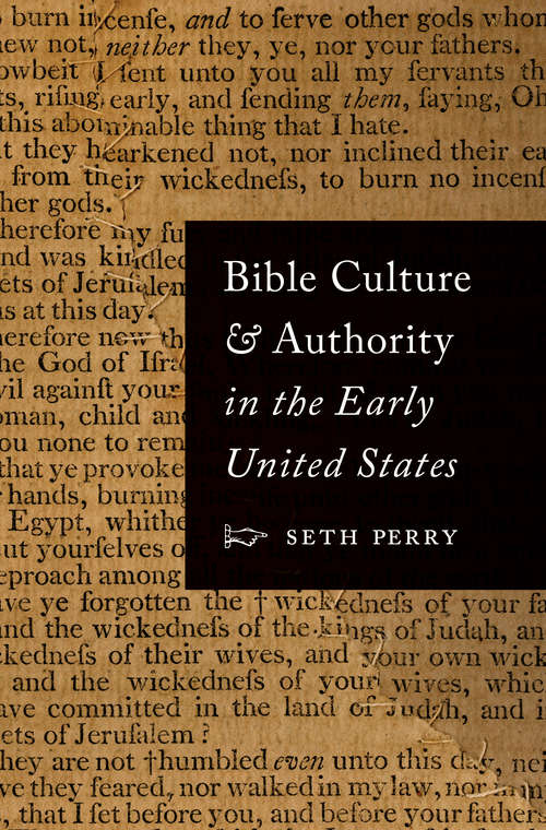 Book cover of Bible Culture and Authority in the Early United States