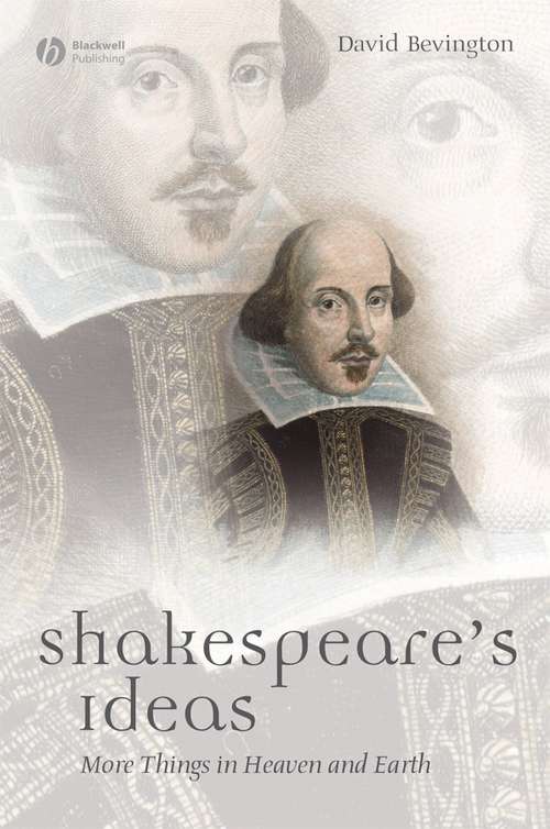 Book cover of Shakespeare's Ideas: More Things in Heaven and Earth (Blackwell Great Minds)