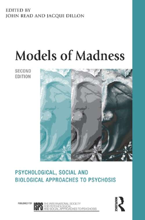 Book cover of Models of Madness: Psychological, Social and Biological Approaches to Psychosis (2) (The International Society for Psychological and Social Approaches to Psychosis Book Series)