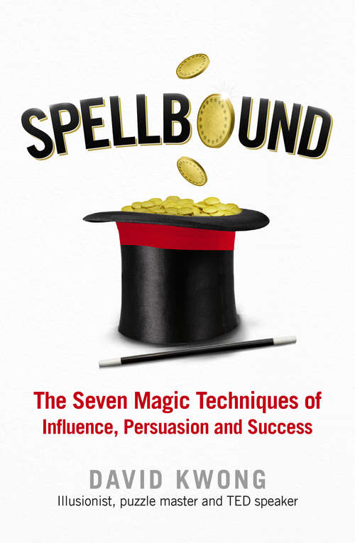 Book cover of Spellbound: The Seven Magic Techniques of Influence, Persuasion and Success