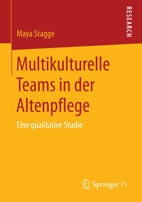 Book cover of Multikulturelle Teams in der Altenpflege: Eine qualitative Studie (1. Aufl. 2016)