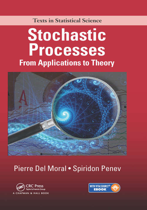 Book cover of Stochastic Processes: From Applications to Theory (Chapman & Hall/CRC Texts in Statistical Science)