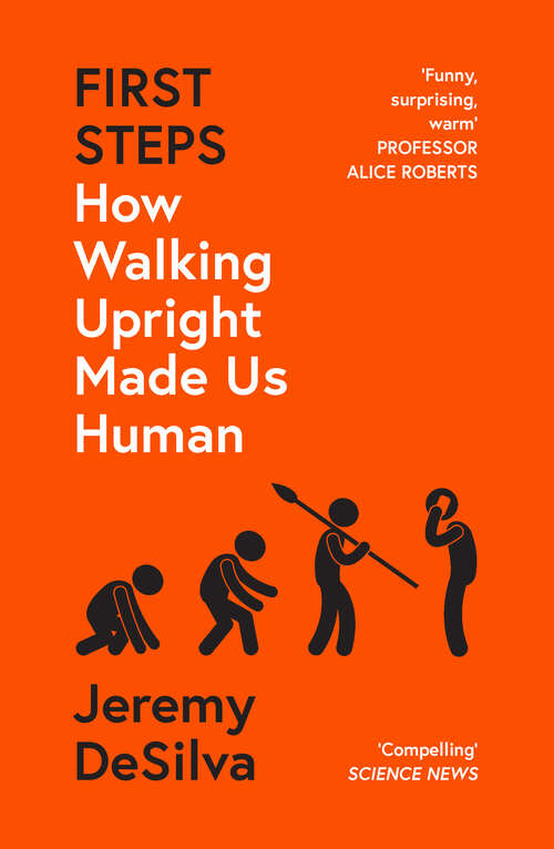 Book cover of First Steps: How Walking Upright Made Us Human